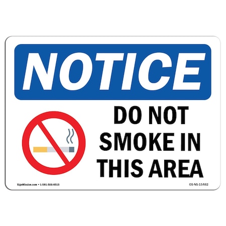 Signmission OSHA Notice Sign, NOTICE Do Not Smoke In This Area, 24in X 18in Decal, 18" W, 24" L, Landscape OS-NS-D-1824-L-15482